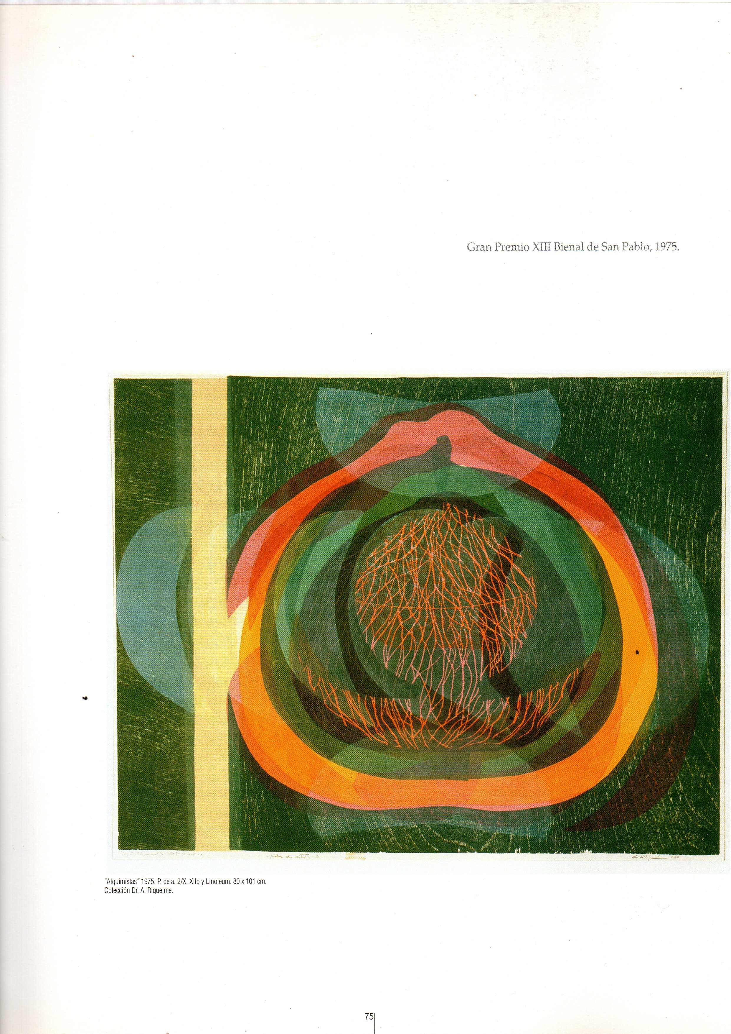 Edith Jiménez | Alchemists

Edith Jiménez, Retrospectiva - Obra Gráfica. Asunción, 2001. Page 75.   ISBN 99925-3-148-7

Artist: Paraguay, Grand Prize of the XIII São Paulo Biennial, 1975